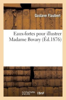 Eaux-Fortes Pour Illustrer Madame Bovary