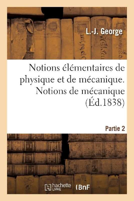 Notions Élémentaires de Physique Et de Mécanique. Partie 2. Notions de Mécanique