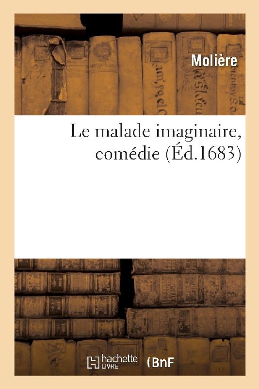Le Malade Imaginaire, Comédie
