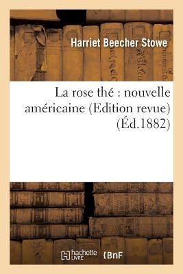 La Rose Thé Nouvelle Américaine Edition Revue