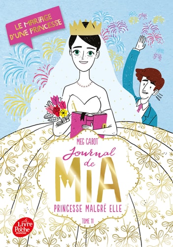 Journal de Mia, princesse malgré elle - Tome 11: Le mariage d'une princesse