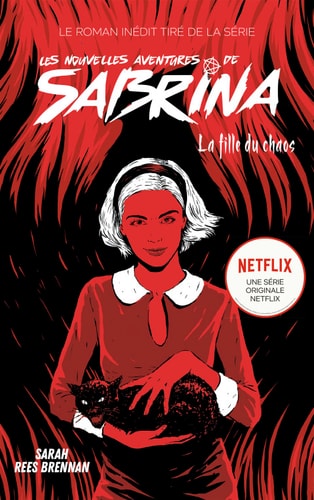 Les Nouvelles Aventures de Sabrina - La Fille du Chaos: Livre 2 dérivé de la série Netflix (Films-séries TV)