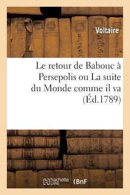 Le Retour de Babouc À Persepolis Ou La Suite Du Monde Comme Il Va