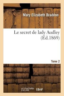 Le secret de lady Audley. Tome 2