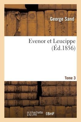 Evenor Et Leucippe - Tome 3