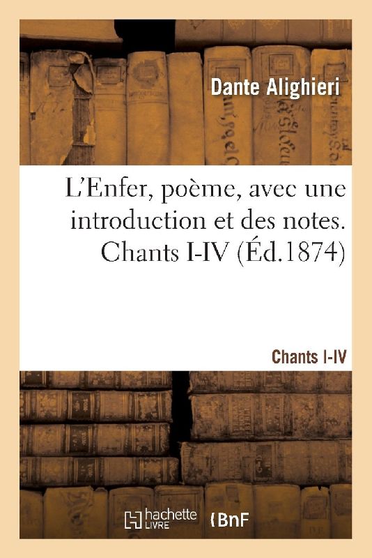 L'Enfer, Poème. Chants I-IV: Avec Une Introduction Et Des Notes