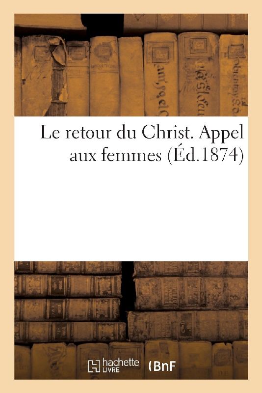 Le retour du Christ. Appel aux femmes