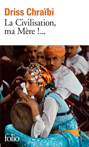 La Civilisation, ma Mere!...