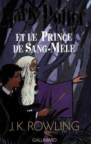 Harry Potter, tome 6 : Harry Potter et le Prince de sang mêlé: Ausgezeichnet mit dem British Book Award, Book of the Year 2006 und dem Deutschen Phantastik-Preis 2006, Kategorie internationaler Roman