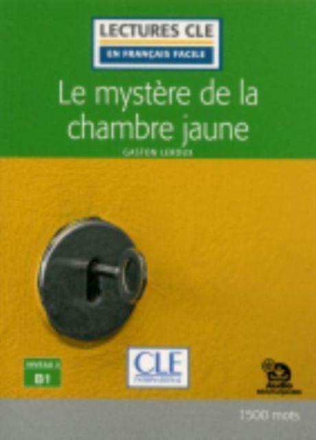 Le mystere de la chambre jaune - Niveau 3/B1 - Lecture CLE en francais facile + Audio