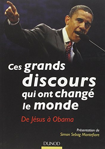 Ces grands discours qui ont changé le monde - De Jésus à Obama: De Jésus à Obama