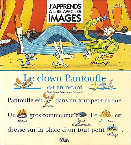 Le clown Pantoufle est en retard (J'apprends à lire avec les images)