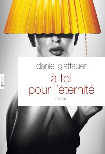 A toi pour l'éternité: roman - traduit de l'allemand (Autriche) par Anne-Sophie Anglaret (Littérature Etrangère)