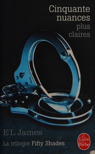 Cinquante nuances plus claires: La Trilogie Fifty Shades
