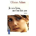 Je vais bien, ne t'en fais pas: Roman