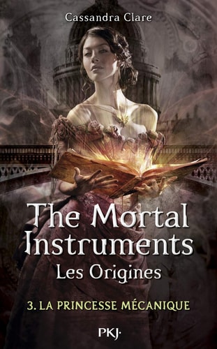 The Mortal Instruments - Les Origines - tome 3 La princesse mécanique (3)