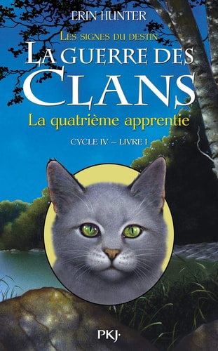 La guerre des Clans - cycle IV Les signes du destin - tome 1 La quatrième apprentie (1)