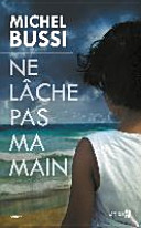 Ne lâche pas ma main