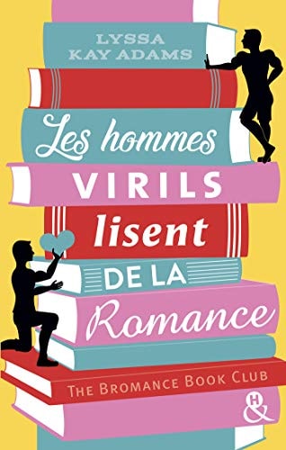 Les hommes virils lisent de la romance: Elue "Meilleure Romance Amazon" en 2019 aux USA !