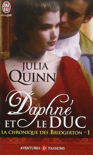 LA CHRONIQUE DES BRIDGERTON 1 - DAPHNE ET LE DUC