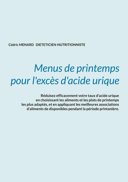Menus de printemps pour l'excès d'acide urique.
