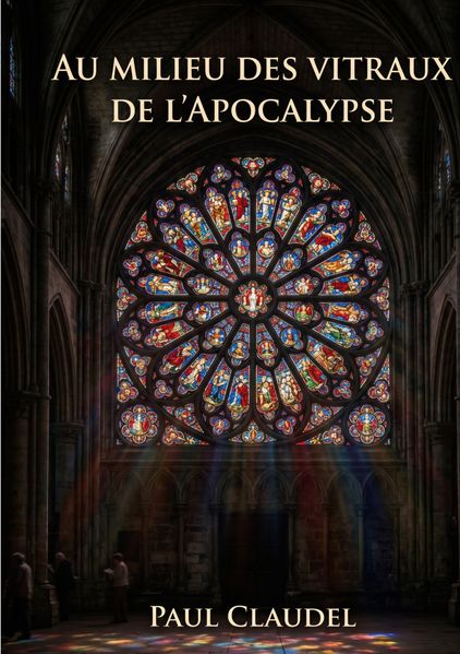 Au Milieu des vitraux de l'Apocalypse