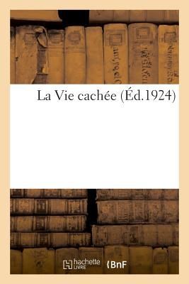 La Vie cachée