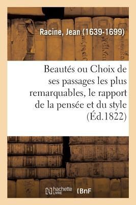 Beautés Ou Choix de Ses Passages Les Plus Remarquables, Le Rapport de la Pensée Et Du Style
