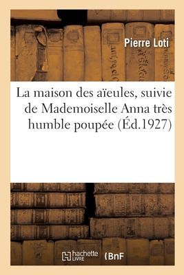 La maison des aïeules, suivie de Mademoiselle Anna très humble poupée