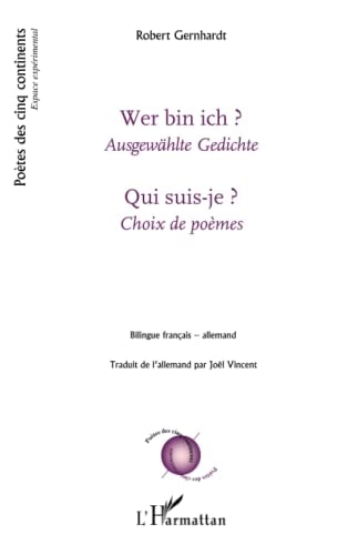 Qui suis-je ? Choix de poèmes: Wer bin ich ? Ausgewählte gedichte bilingue français allemand