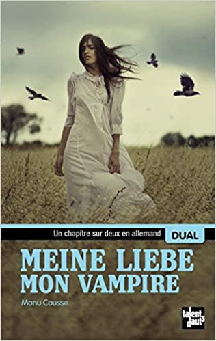 Meine Liebe, Mon Vampire (Un Chapitre Sur Deux En Allemand)