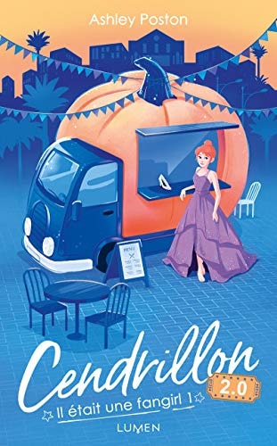 Il était une fangirl - tome 1 Cendrillon 2.0