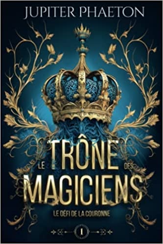Le défi de la couronne (Le trône des magiciens)