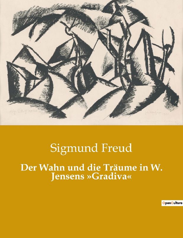 Der Wahn und die Träume in W. Jensens 'Gradiva'