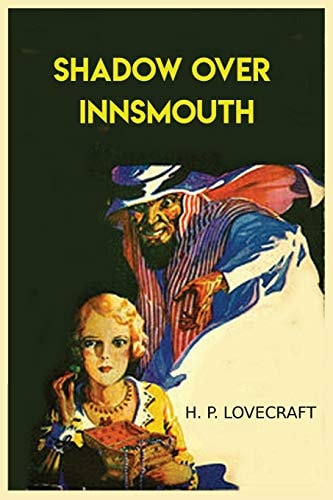 The Shadow Over Innsmouth by H. P. Lovecraft
