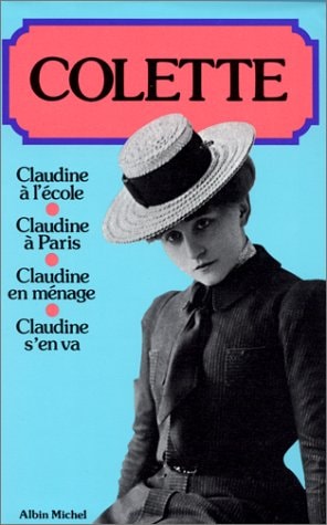 Les « Claudine » : Claudine à l'école, Claudine à Paris, Claudine en ménage, Claudine s'en va