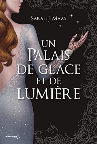 Un Palais d épines et de roses T4: Un Palais de glace et de lumière (ACOTAR)