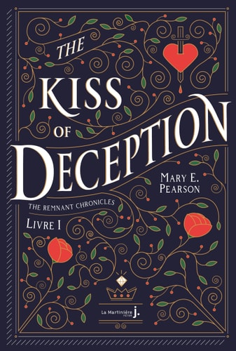 The Kiss Of Deception: The Remnant Chronicles, tome 1