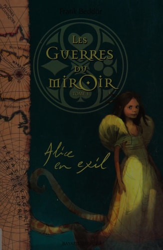 Les guerres du miroir, Tome 1 : Alice en exil