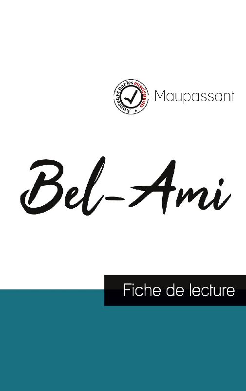 Bel-Ami de Maupassant (fiche de lecture et analyse complète de l'oeuvre)