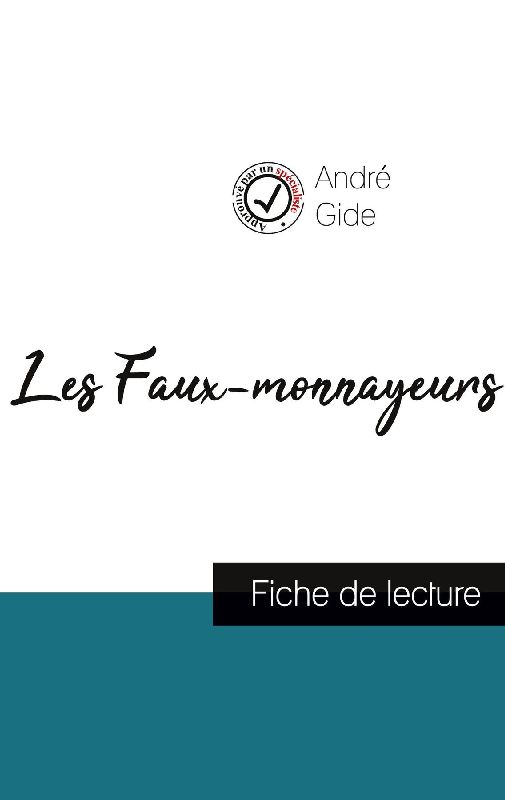 Les Faux-monnayeurs de André Gide (fiche de lecture et analyse complète de l'¿uvre)