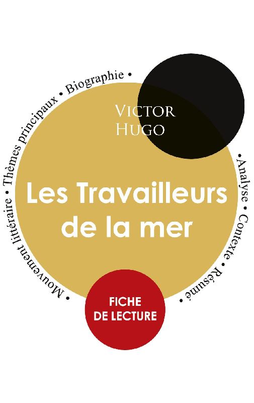 Fiche de lecture Les Travailleurs de la mer (Étude intégrale)