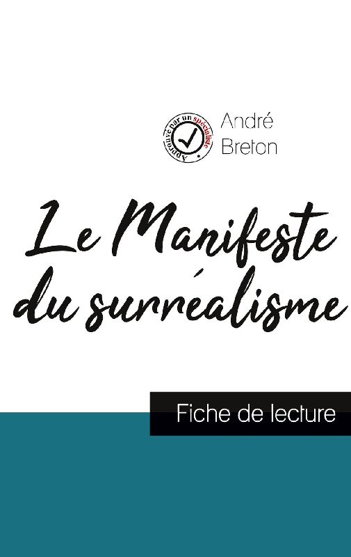 Le Manifeste du surréalisme de André Breton (fiche de lecture et analyse complète de l'¿uvre)