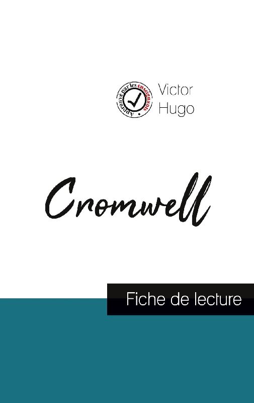 Cromwell de Victor Hugo (fiche de lecture et analyse complète de l'oeuvre)