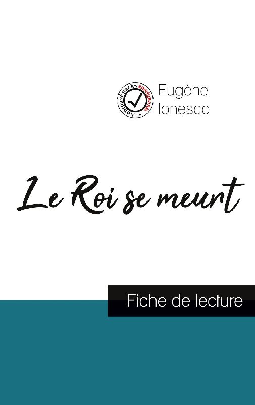 Le Roi se meurt de Eugène Ionesco (fiche de lecture et analyse complète de l'oeuvre)