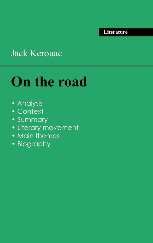 Succeed all your 2026 exams: Analysis of the novel of Jack Kerouac's On the road