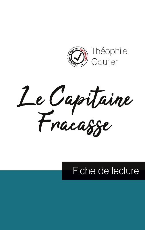 Le Capitaine Fracasse de Théophile Gautier (fiche de lecture et analyse complète de l'¿uvre)