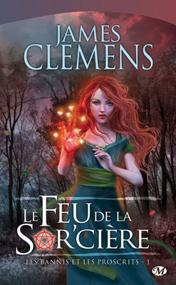 Les Bannis et les Proscrits, T1 : Le Feu de la Sor'cière