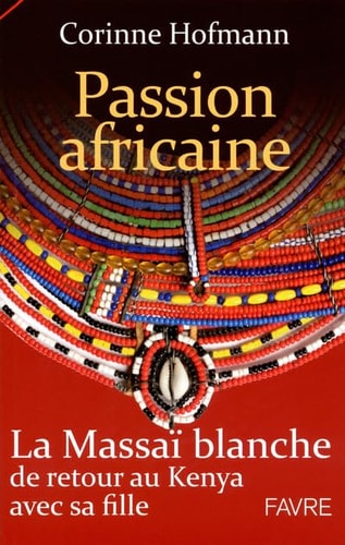 Passion Afriaine: la Massai Blanche de Retour au Kenya avec sa Fille