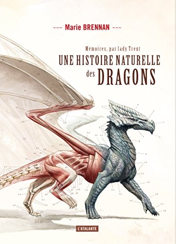 Une histoire naturelle des dragons: MEMOIRES PAR LADY TRENT